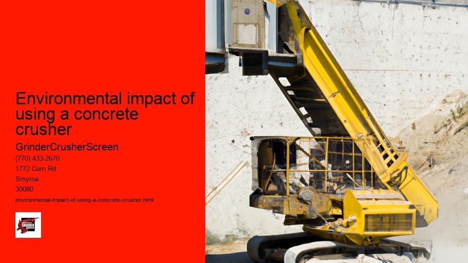 Environmental impact of using a concrete crusher