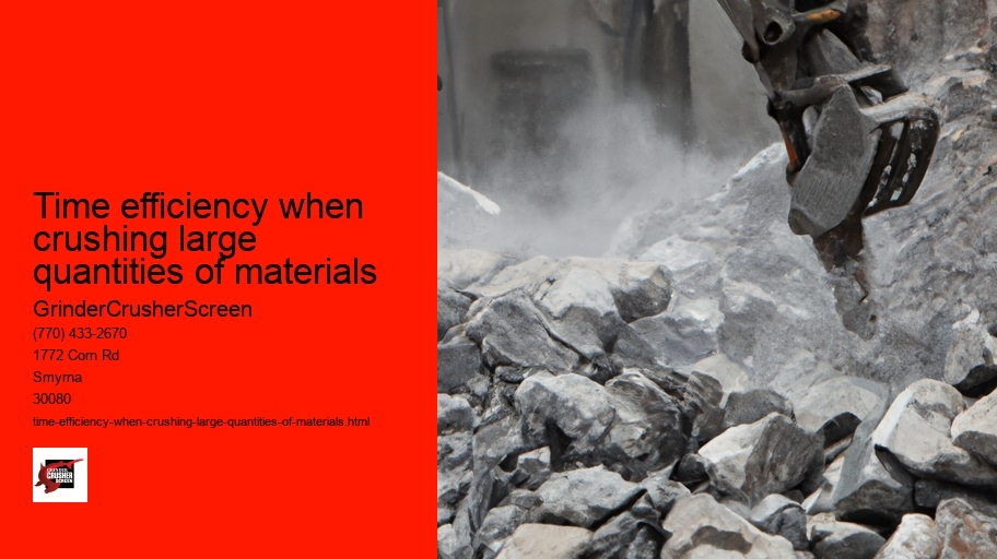 Time efficiency when crushing large quantities of materials